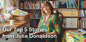 Julia Donaldson Top 5 Story Books